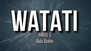 KAROL G, Aldo Ranks - WATATI (Letra/Lyrics) (From Barbie The Album)