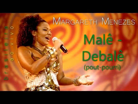 Malê-Debalê | Ajeumbo | Agô do Pé - Margareth Menezes (DVD Brasileira)