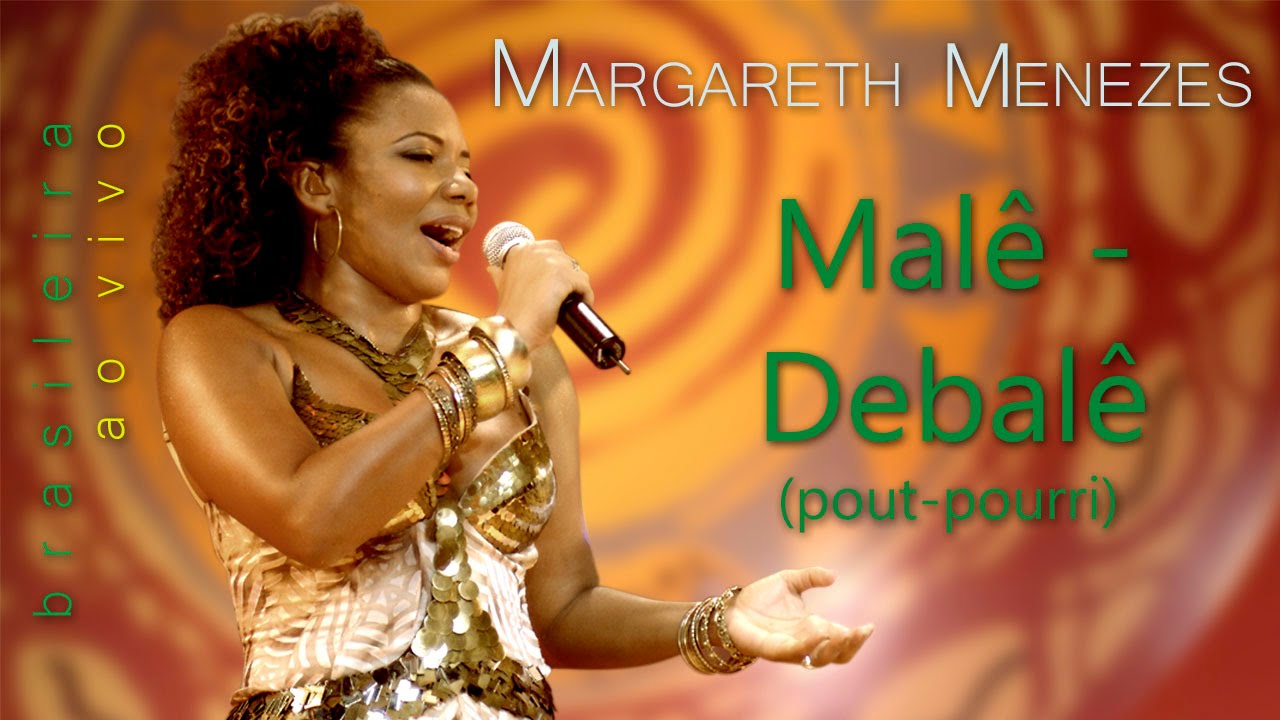 Malê-Debalê | Ajeumbo | Agô do Pé - Margareth Menezes (DVD Brasileira)