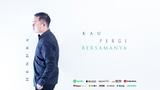 Download lagu Hendra - Kau Pergi Bersamanya /  Video Lirik mp3