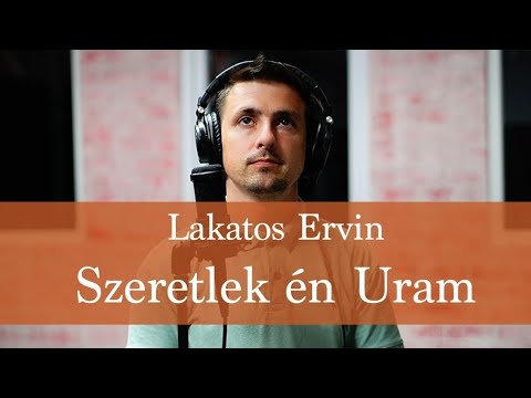 Lakatos Ervin Szeretlek én Uram Megváltott Project