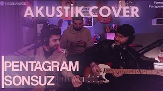 Pentagram - Sonsuz Akustikli Cover | Doğan Yılmaz &amp; İsmail Kopmaz