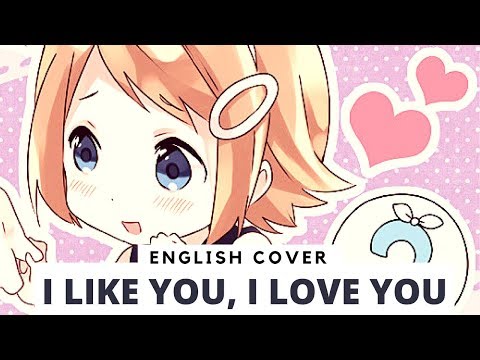 I Like You, I Love You (English cover by Froggie - Katohori Mix)