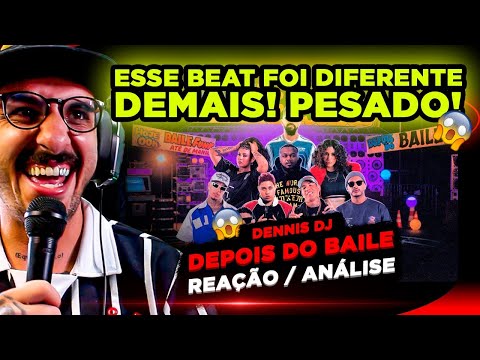 ESSE BEAT FOI DIFERENTE!!!! DEPOIS DO BAILE - DENNIS DJ [REACT]