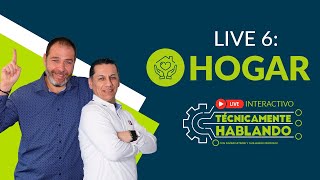 Técnicamente Hablando Live 6: Hogar