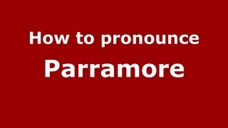 How to pronounce Parramore