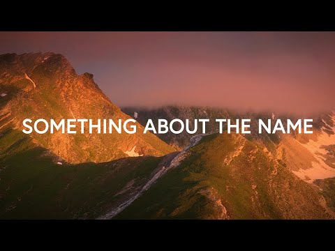 Thumbnail for Something About The Name video