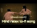 Mind relax lofi song || (sowed+reverb) most popular song|| trending youtube || Rdsmusictiv