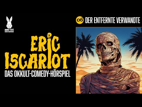 Eric Iscariot -  Folge 6 -  Der entfernte Verwandte [Hörspiel]