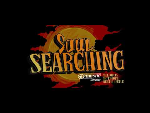 OptiMystic 'Soul Searching' feat Bertie Beetle, MC Trooth & MelloDian