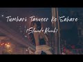 Tumhari Tasveer Ke Sahare Slowed Reverb Mashup Song Mind Relaxing Music