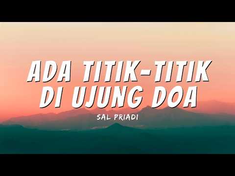 Sal Priadi - Ada Titik Titik Di Ujung Doa (Official Music Video Lyric)