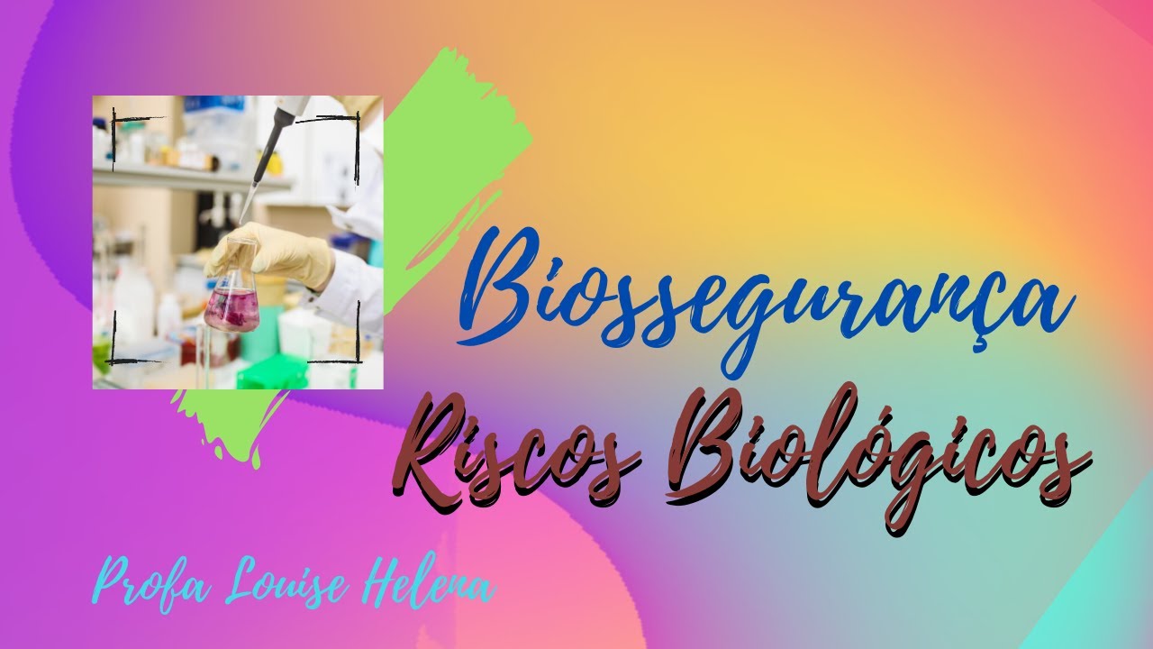 RISCO BIOLÓGICO E CONTROLE DE INFECÇÕES: BIOSSEGURANÇA - Profa. Louise Helena.