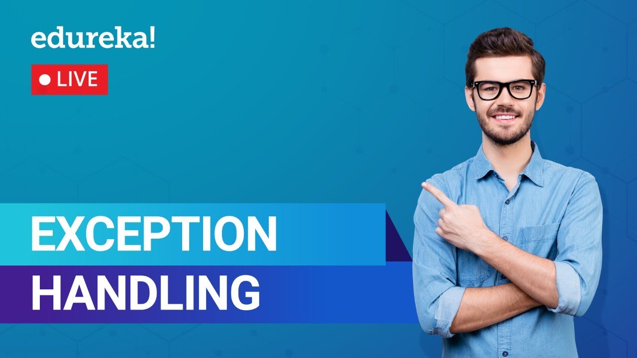 Exception Handling In Python | Exceptions In Python | Python Training | Edureka | Python Live - 4