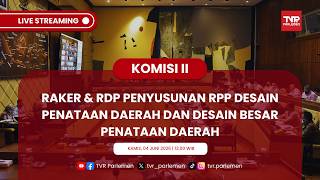 KOMISI II DPR RI - RAKER DAN RDP DENGAN PEMERINTAH TERKAIT DESERTADA