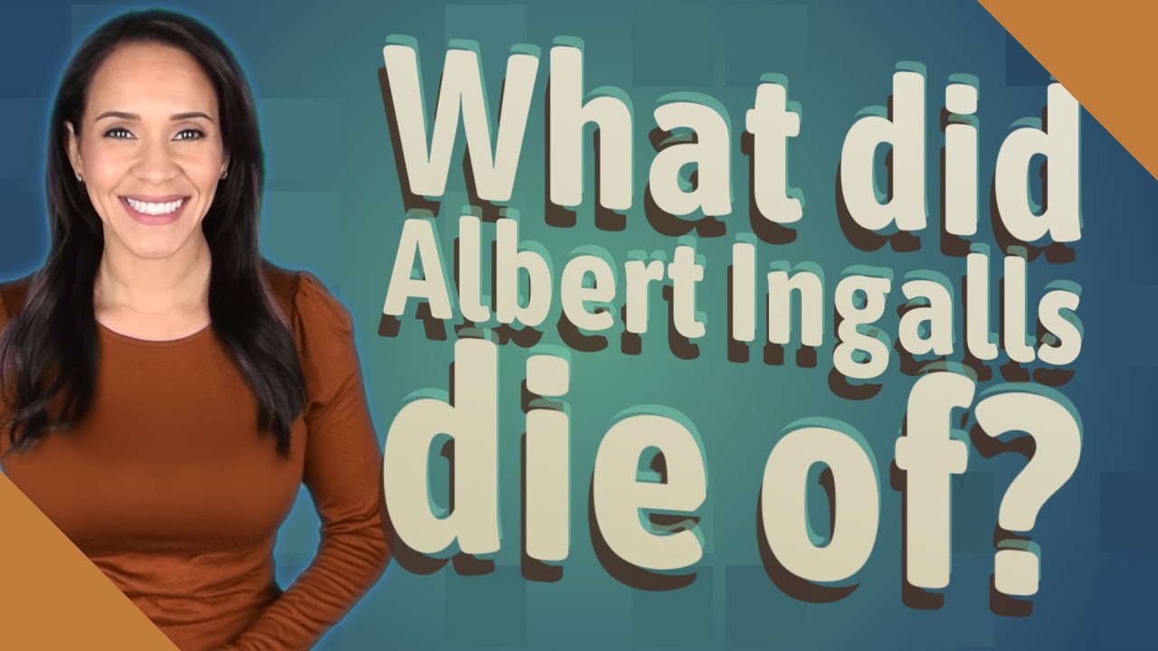 What did Albert Ingalls die of?