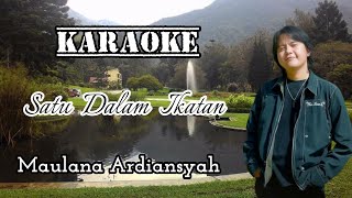 Download lagu Karaoke Satu Dalam Ikatan - Maulana Ardiansyah ( Music Karaoke) mp3