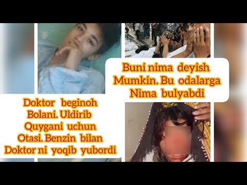 DOKTOR BOLANI O'LDIRIB QUYGANI UCHUN BOLANI ODASI QASOS OLDI