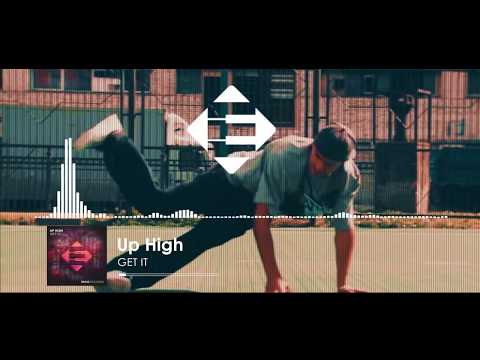 Up High - Get It (Original Mix)