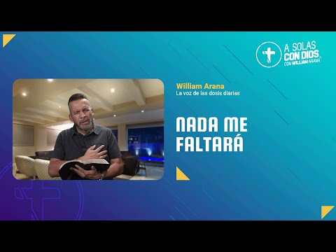 A solas con Dios con William Arana l Nada me Faltará l 27 de Agosto 2025