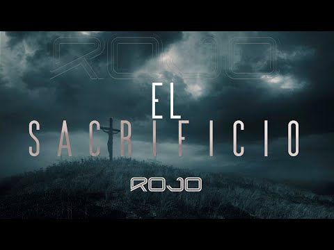 ROJO - El Sacrificio (con Antonio Monzón de Generación de Jesús) Video Lyric Oficial | Video Letras