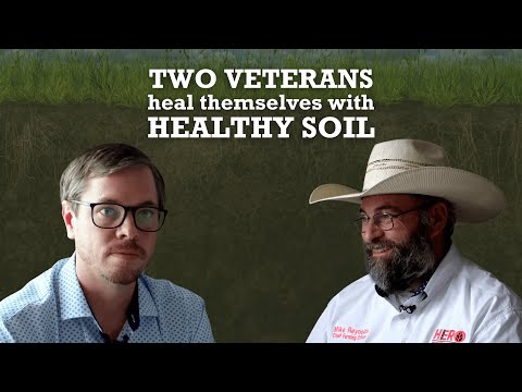 Two Veterans Heal Themselves with Healthy Soil