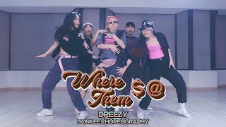 [Donkee] Dreezy - Where them $ @