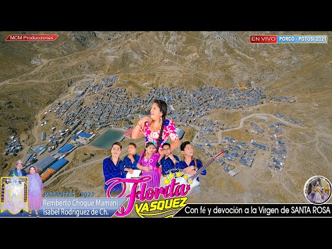 FLORITA VASQUEZ (EN VIVO PORCO 2021)  en la Fiesta de Santa Rosa [MCM Producciones] Potosí - Bolivia