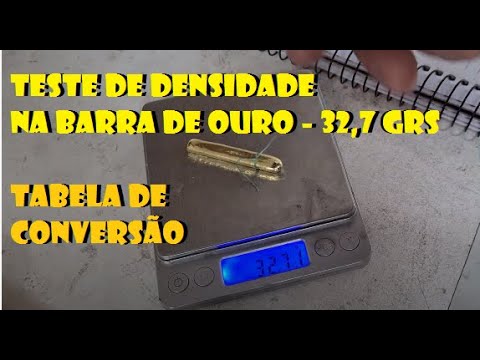 Teste de densidade da barra de ouro 32,7 gramas e tabela de conversão!