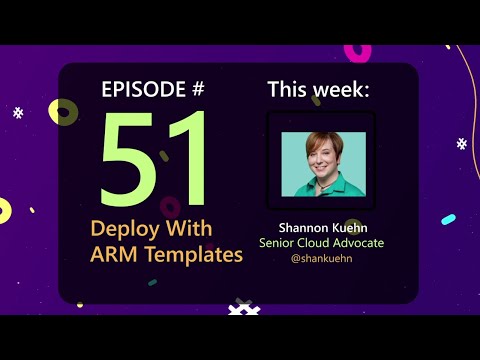 AzureFunBytes Episode 51 - Deploy With ARM Templates with @shankuehn