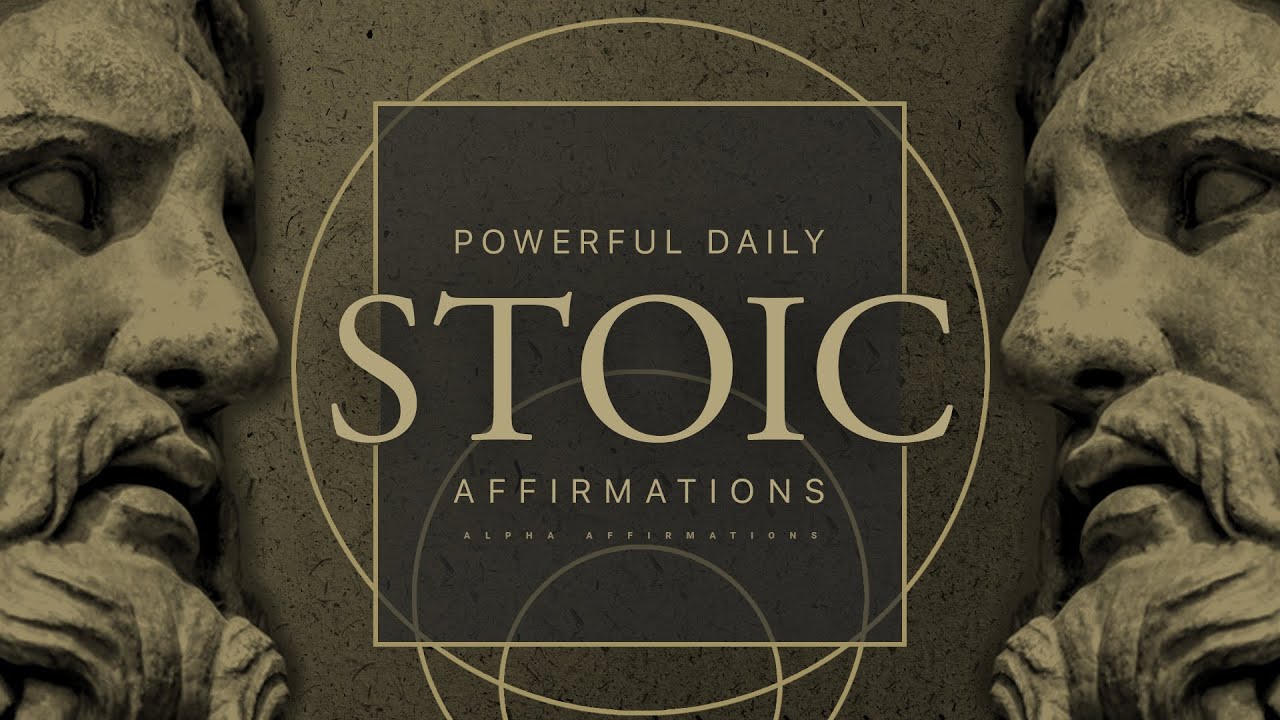 70 Stoic Affirmations [Listen Every Day] - Alpha Affirmations