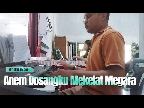 Anem Dosangku Mekelat Megara KEE GBKP No 391 || IMMANUEL SURBAKTI