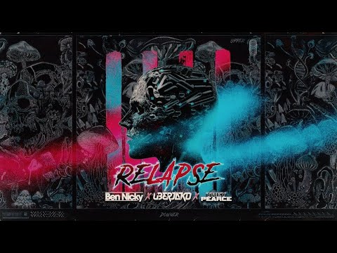 Ben Nicky x Uberjak'd x Trey Pearce - Relapse