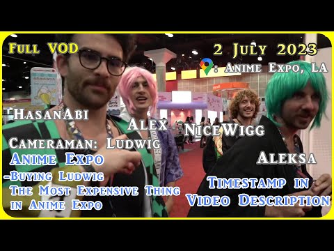 HasanAbi VOD 2 July 2023 | Anime Expo Day 2 with Ludwig, The Aussie Boys & NiceWigg