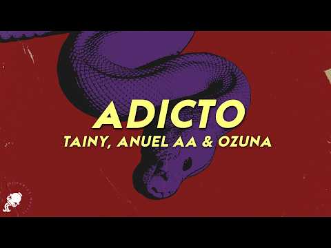 Tainy, Anuel AA, Ozuna - Adicto (Letra)
