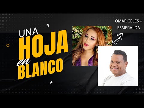 Una Hoja En Blanco - Omar Geles & Esmeralda Orozco (Video Oficial)
