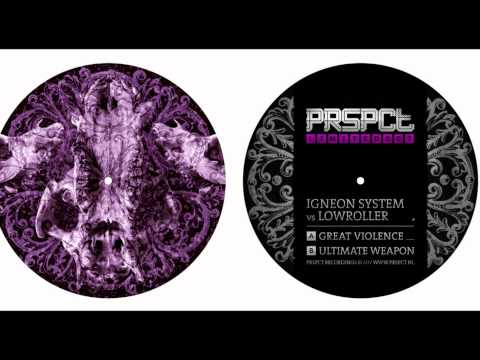 Igneon System vs Lowroller - Ultimate Weapon PRSPCT LTD 007