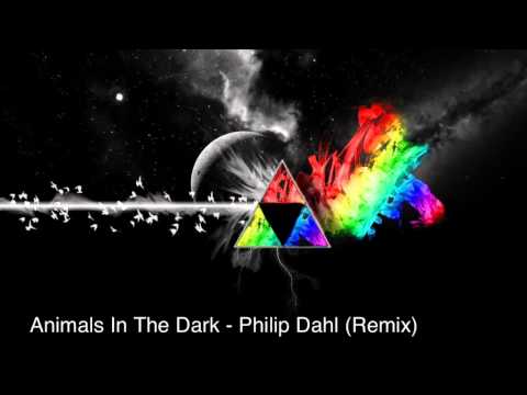 Animals In The Dark - Philip Dahl (remix)