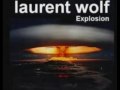 laurent wolf explosion 
