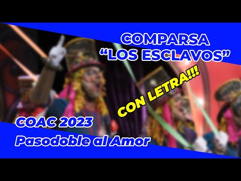 Pasodoble al amor CON LETRA | Comparsa "Los esclavos" | El Rincón del Carnaval