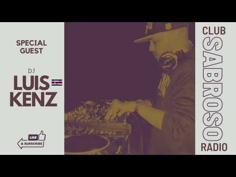 Club Sabroso Radio - House Sessions with Guest DJ LUIS KENZ