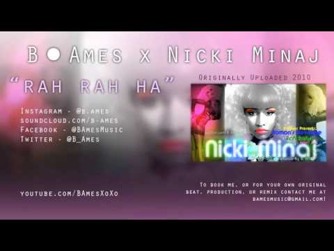 Rah Rah Ha | B. Ames x Nicki Minaj | 2010