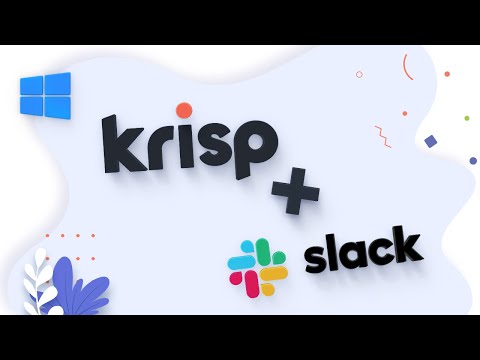 How to setup Slack with Krisp noise cancelling app (Windows)
