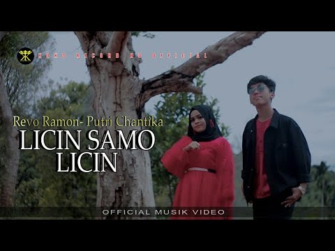 REVO RAMON FT PUTRI CHANTIKA- LICIN SAMO LICIN - (OFFICIAL MUSIC VIDEO) DENDANG MINANG PILIHAN
