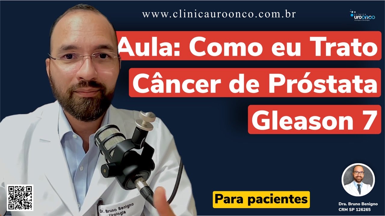 Aula | Como Eu Trato : Câncer de Próstata Gleason 7. Um Guia completo para Pacientes e Familiares.