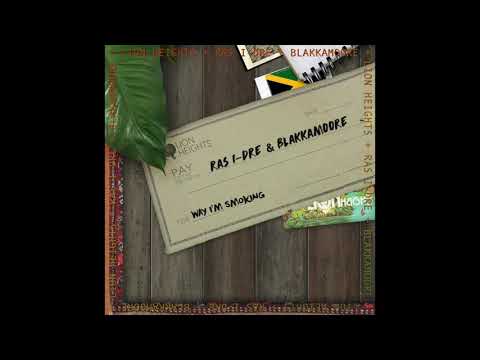 Ras I-Dre & BlakkaMoore "Way I'm Smoking"