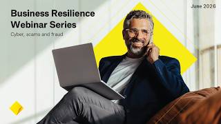 Business Resilience Webinar series: Cyber security, scams and fraud prevention