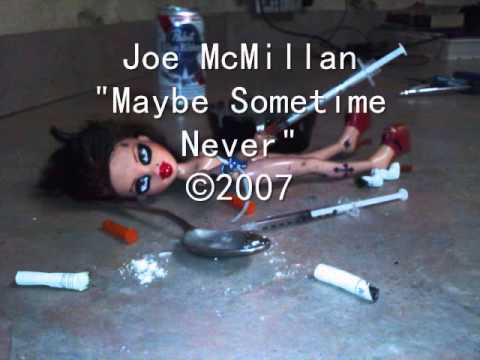 Joe McMillan - Maybe Sometime Never