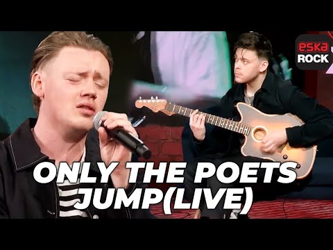 Only the Poets - Jump | NA ŻYWO w ESKA ROCK
