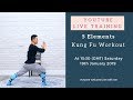 Live Stream Training 5 Elements Kung Ku Workout 19th January 2019